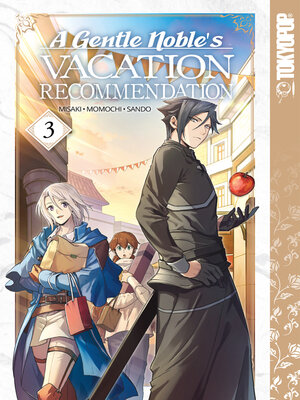 cover image of A Gentle Noble's Vacation Recommendation, Volume 3
